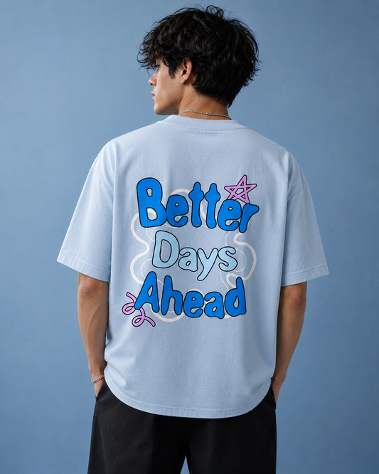 Better Days Ahead Oversized T-Shirt