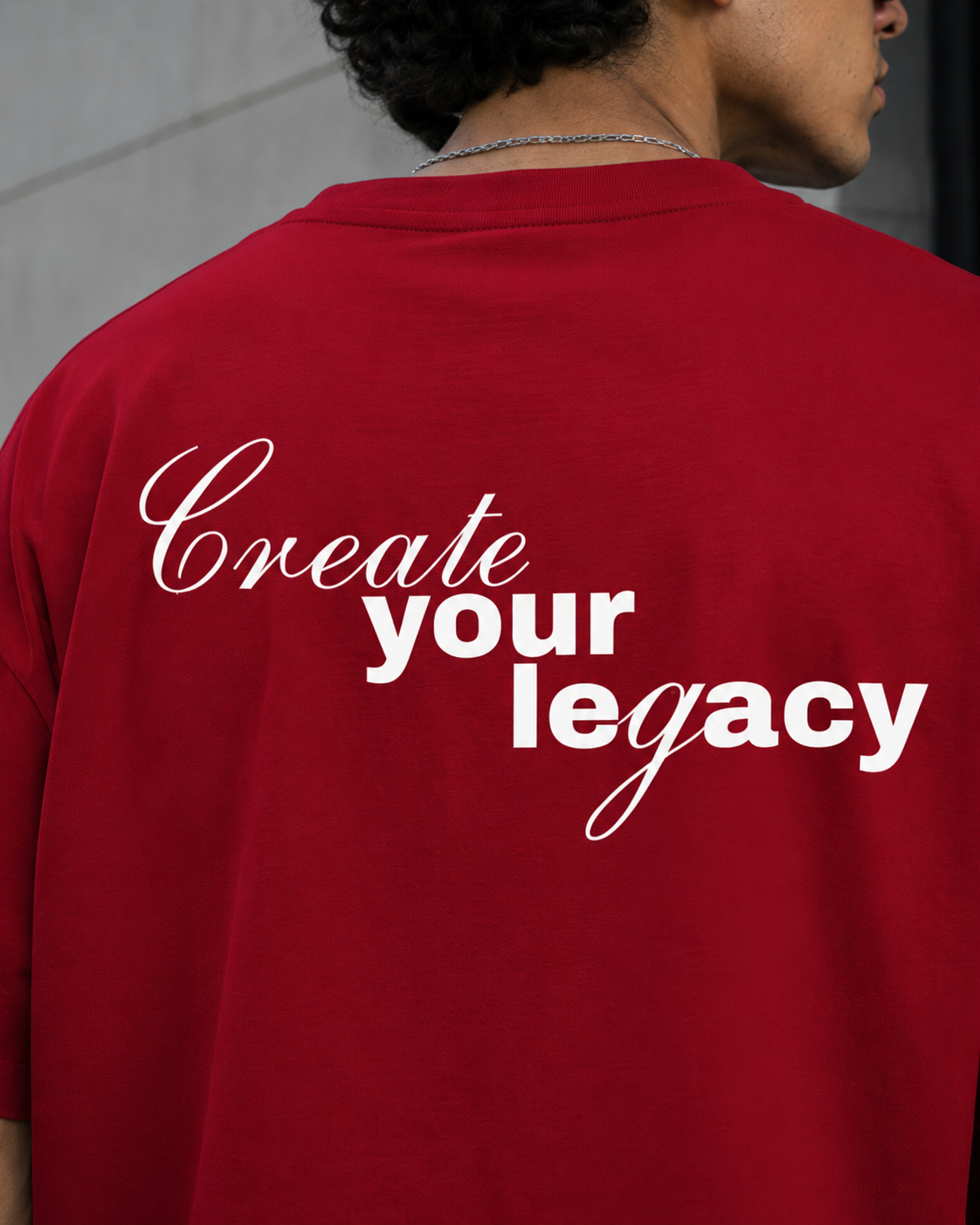 Create Your Legacy Oversized T-Shirt