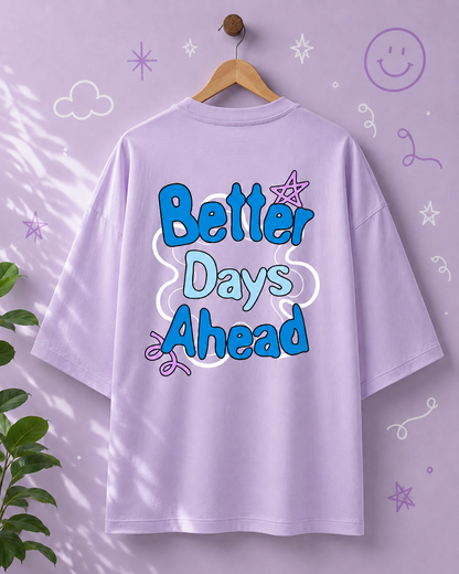 Better Days Ahead Oversized T-Shirt