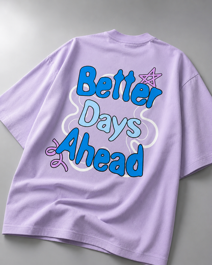 Better Days Ahead Oversized T-Shirt