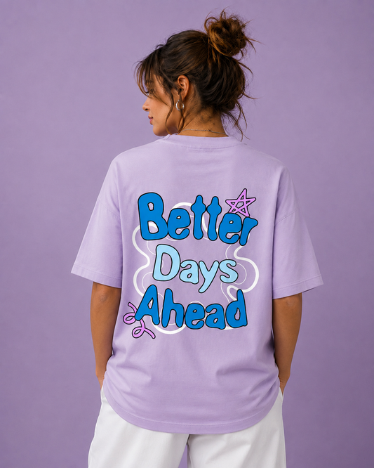 Better Days Ahead Oversized T-Shirt